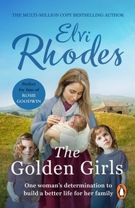 Elvi Rhodes - Golden Girls - a compelling and emotional Yorkshire saga from multi-million copy seller Elvi Rhodes.