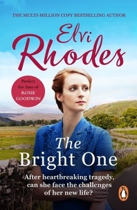 Elvi Rhodes - The Bright One - An inspiring and uplifting saga set in Ireland and Yorkshire, guaranteed to stay with you for a long time.