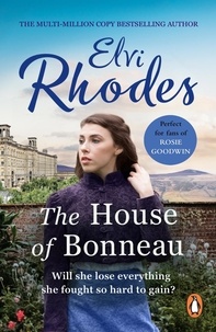 Elvi Rhodes - The House Of Bonneau - An emotional and heartbreaking saga you’ll never forget....