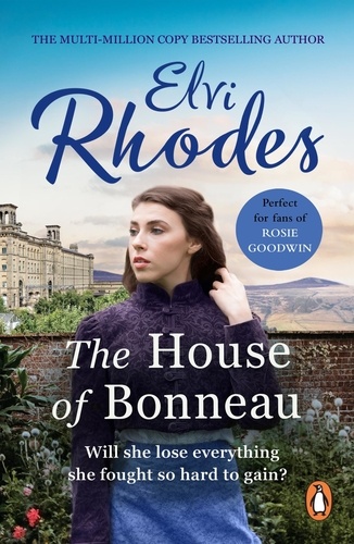 Elvi Rhodes - The House Of Bonneau - An emotional and heartbreaking saga you’ll never forget....