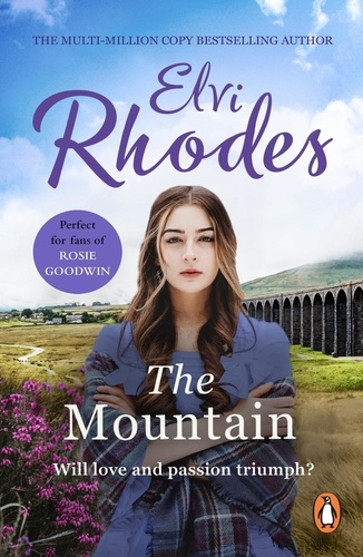 Elvi Rhodes - The Mountain - An emotional saga of fierce passions you won’t want to put down….