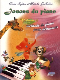 Elvira Caflers et Natalia Godbillon - Jouons du piano - Volume 1, Méthode de piano pour débutants.