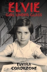  Elvira Cordileone - Elvie, Girl Under Glass.
