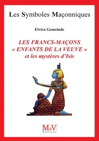 Elvira Gemeinde - N.50 Les Francs-Maçons enfants de la veuve.
