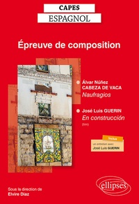 Elvire Diaz - Epreuve de composition CAPES Espagnol - Alvar Núñez Cabeza de Vaca, Naufragios ; José Luis Guerin, En construcción (film documentaire).