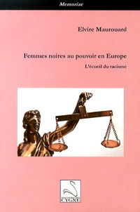 Elvire Maurouard - Femmes noires au pouvoir en Europe - L'écueil du racisme.