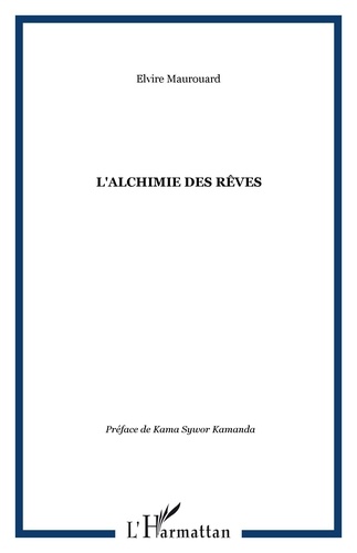 Elvire Maurouard - L'alchimie des rêves.