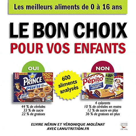 Elvire Nérin et Véronique Molénat - Le bon choix pour vos enfants - 600 aliments analysés.