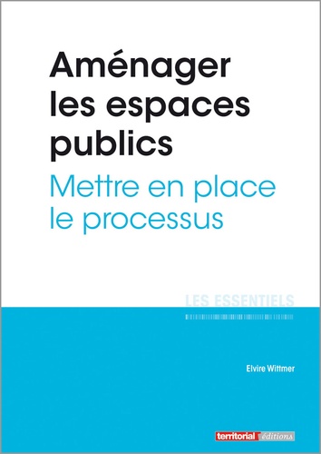 Elvire Wittmer - Aménager les espaces publics - Mettre en place les processus.