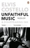 Elvis Costello - Unfaithful Music and Disappearing Ink.