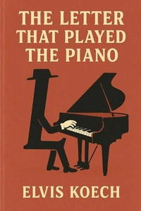 The Letter That Played the Piano