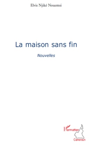 Elvis Njiké Nouemsi - La maison sans fin.