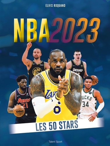 NBA 2023 - Les 50 stars de Elvis Roquand - Grand Format - Livre - Decitre