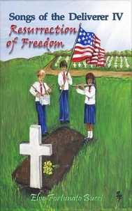 Songs of the Deliverer IV: Resurrection of Freedom