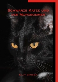 Elvy Jansen - Schwarze Katze und der Mordsommer.
