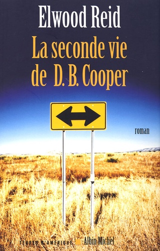 Elwood Reid - La seconde vie de DB Cooper.