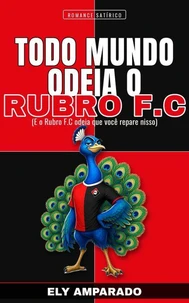 Todo mundo odeia o RUBRO FC