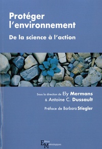 Ely Mermans - Protéger l’environnement - De la science à l’action.