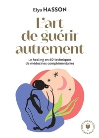 It series books téléchargement gratuit L'art de guérir autrement  - Le healing en 60 techniques de médecines complémentaires in French