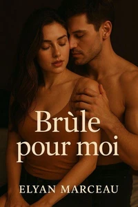 Brûle pour moi