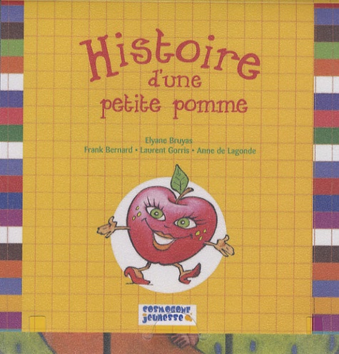 Elyane Bruyas et Frank Bernard - Histoire d'une petite pomme.