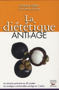 Elyane Lèbre - La diététique anti-âge.