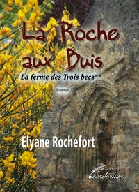 Elyane Rochefort - La ferme des Trois becs.