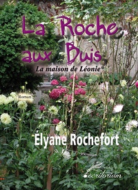 Elyane Rochefort - La maison de Léonie.