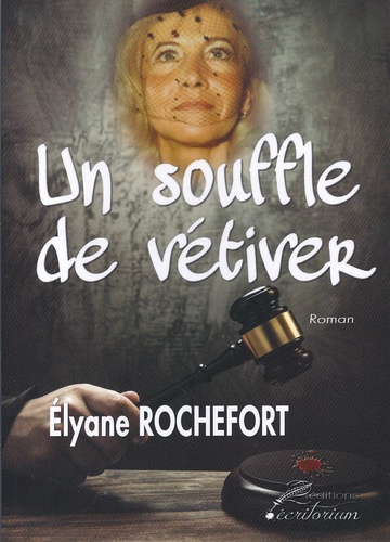 Elyane Rochefort - Un souffle de vétiver.