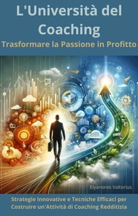 L'Università del Coaching: Trasformare la Passione in Profitto