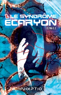 Elyna E.C. - Le syndrome Ecaryon Tome 1 : .