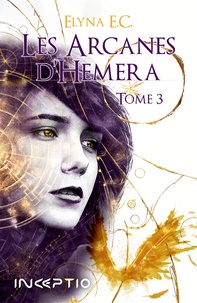  Elyna E.C. - Les arcanes d'Hemera Tome 3 : .