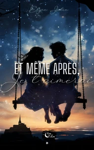 Et même après, je t'aimerai...