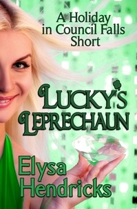 Elysa Hendricks - Lucky's Leprechaun - Welcome to Council Falls, #4.