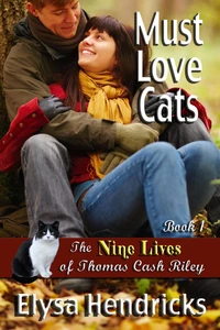 Must Love Cats - Book 1 - The Nine Lives of Thomas Cash Riley