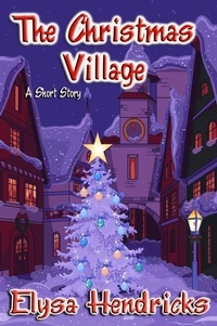  Elysa Hendricks - The Christmas Village - Welcome to Council Falls, #9.