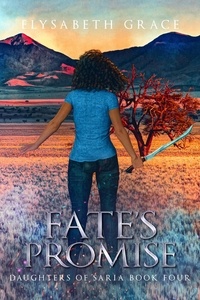  Elysabeth Grace - Fate's Promise - Daughters of Saria, #4.