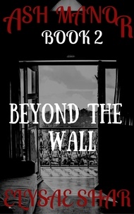  Elysae Shar - Beyond the Wall - Ash Manor, #2.