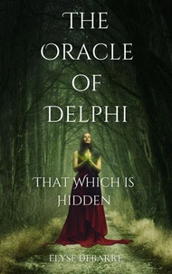 The Oracle of Delphi: That Which is Hidden -- A Poetic Prequel