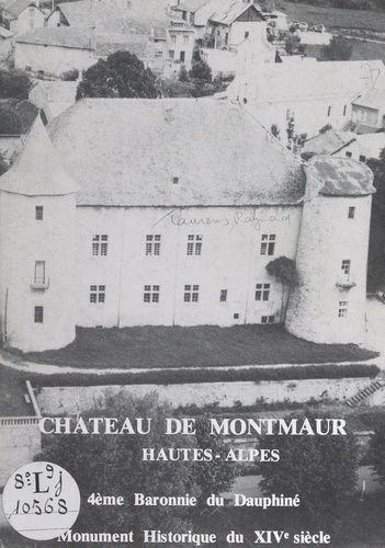 Château de Montmaur, Hautes-Alpes. 4ème baronnie du Dauphiné, Monument Historique du XIVe siècle