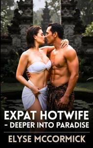 Expat Hotwife - Deeper Into Paradise