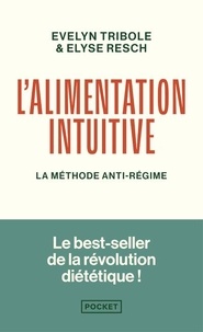 Elyse Resch et Evelyn Tribole - L'Alimentation intuitive - La méthode anti-régime.