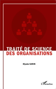 Elysée Sarin - Traité de science des organisations.