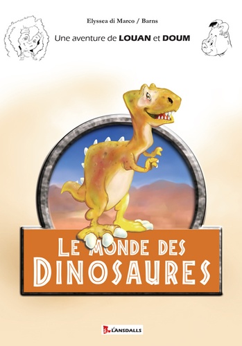 Louan et Doum. Le monde des dinosaures - Occasion
