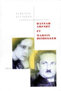Elzbieta Ettinger - Hannah Arendt et Martin Heidegger.