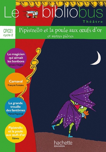  Elzbieta et Sylvaine Hinglais - Le Bibliobus n° 38 CP/CE1 : Pipistrello et la poule aux oeufs d'or et autres pièces.