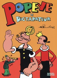 Elzie Crisler Segar - Popeye  : Le dictapateur.