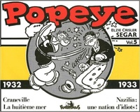 Elzie-Crisler Segar - Popeye Volume 5 : 1932-1933. Craneville. La Huitieme Mer. Nazilia. Une Nation D'Idiots.