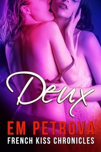  Em Petrova - Deux - The French Kiss Chronicles, #1.