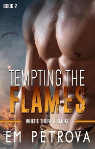  Em Petrova - Tempting the Flames - Where There's Smoke, #2.